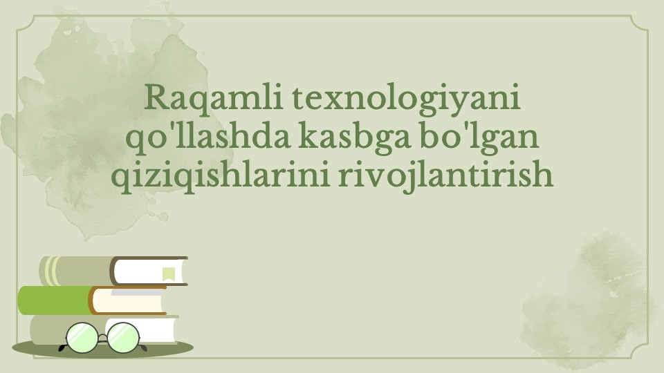Raqamli texnologiyada kasbiy qiziqishlarni rivojlantirish_main Raqamli texnologiyada kasbiy qiziqishlarni rivojlantirish