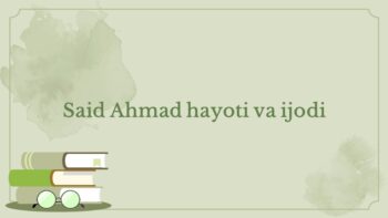 Said Ahmad hayoti va ijodi