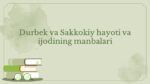 Sakkokiy va Durbek ijodi tahlili