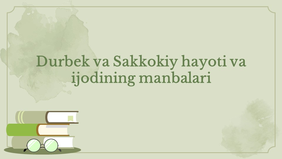 Sakkokiy va Durbek ijodi tahlili_main Sakkokiy va Durbek ijodi tahlili