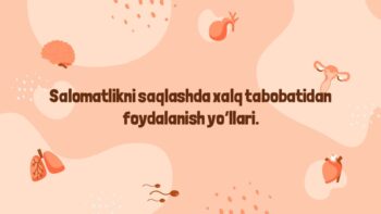 Salomatlikni saqlashda xalq tabobatidan foydalanish yo‘llari
