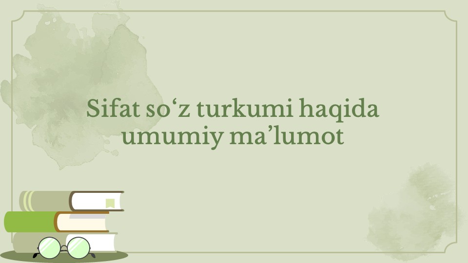 Sifat so‘z turkumi haqida umumiy ma’lumot_main Sifat so‘z turkumi haqida umumiy ma’lumot