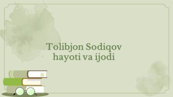 Tolibjon Sodiqov hayoti va ijodi