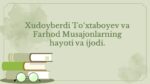 Xudoyberdi To‘xtaboyev va Po'lat Mo'min hayoti va ijodi