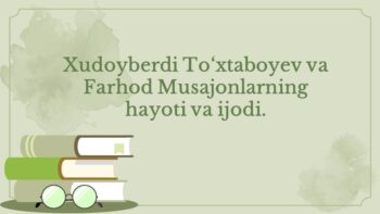 Xudoyberdi To‘xtaboyev va Po'lat Mo'min hayoti va ijodi