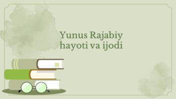 Yunus Rajabiy hayoti va ijodi