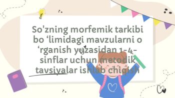1-4-sinflar uchun so'z morfemik tarkibi metodik tavsiyalar