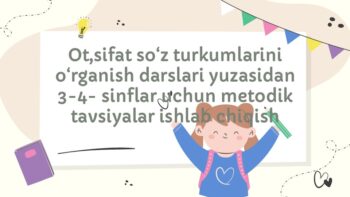 3-4 sinflar uchun fe'l mavzusida metodik tavsiyalar