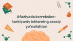 Afaziyada korreksion-tarbiyaviy ishlarning asosiy yo'nalishlari