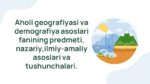 Aholi geografiyasi va demografiya asoslari fanining predmeti va usullari