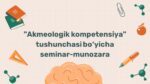 Akmeologik kompetensiya seminar-munozara