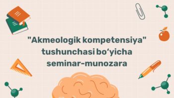 Akmeologik kompetensiya seminar-munozara