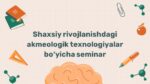 Akmeologik texnologiyalar seminar