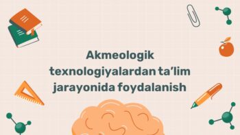 Akmeologik texnologiyalar ta'lim jarayonida
