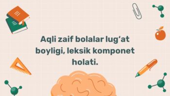 Aqli zaif bolalar lug‘at boyligi va leksik komponent holati