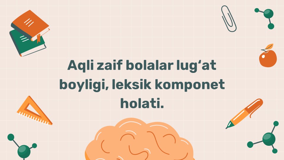 Aqli zaif bolalar lug‘at boyligi va leksik komponent holati_main Aqli zaif bolalar lug‘at boyligi va leksik komponent holati