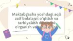 Aqli zaif bolalar maktabgacha ta'lim dasturi tahlili