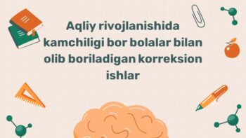 Aqliy zaif bolalar bilan korreksion ishlar