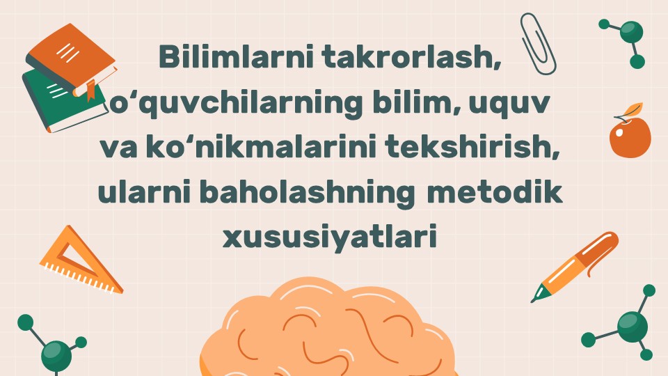 Bilimlarni takrorlash va baholash metodikasi_main Bilimlarni takrorlash va baholash metodikasi