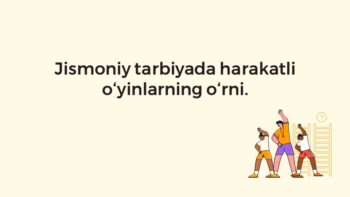 Bolalar jismoniy tarbiyasida harakatli o'yinlar