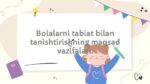 Bolalarni tabiat bilan tanishtirish maqsad vazifalari_main