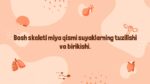 Bosh miya tuzilishi va vazifalari
