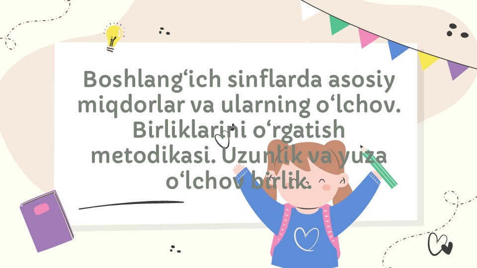 Boshlang'ich sinflarda asosiy miqdorlar va ularning o'lchov birliklari_main Boshlang'ich sinflarda asosiy miqdorlar va ularning o'lchov birliklari