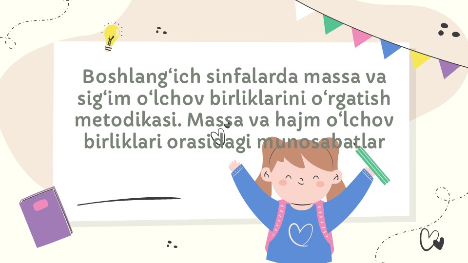Boshlang'ich sinflarda massa va sig'im o'lchov birliklari metodikasi_main Boshlang'ich sinflarda massa va sig'im o'lchov birliklari metodikasi