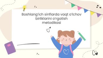 Boshlang'ich sinflarda vaqt o'lchov birliklarini o'rgatish metodikasi