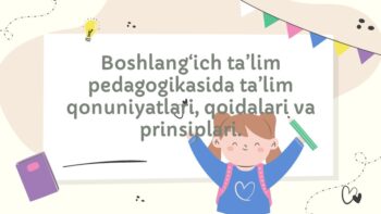 Boshlang'ich ta'lim pedagogikasida ta'lim qonuniyatlari