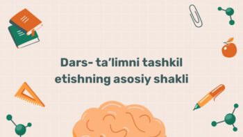 Dars ta'limni tashkil etishning asosiy shakli