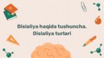 Dislaliya tushunchasi va turlari