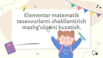 Elementar matematik tasavvurlarni shakllantirish mashg'ulotini kuzatish va ishlanma tayyorlash
