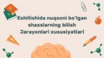 Eshitishida nuqsoni bo'lgan shaxslarning bilish jarayonlari xususiyatlari