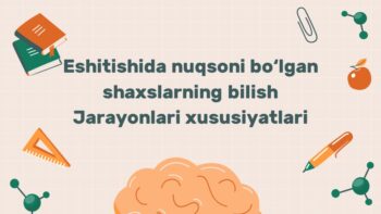 Eshitishida nuqsoni bo'lgan shaxslarning bilish jarayonlari xususiyatlari