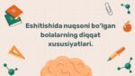 Eshitishida nuqsoni bo‘lgan bolalarning diqqat xususiyatlari