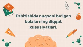 Eshitishida nuqsoni bo‘lgan bolalarning diqqat xususiyatlari
