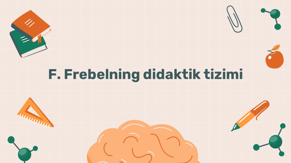 F.Frebelning didaktik tizimi va sovg'alari_main F.Frebelning didaktik tizimi va sovg'alari