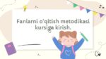Fanlarni o'qitish metodikasi kursiga kirish