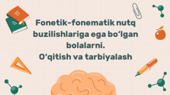Fonetik-fonematik nutq buzilishlari bolalarni o'qitish