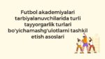Futbol akademiyalarida mashg'ulotlarni tashkil etish asoslari