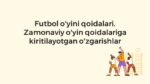 Futbol o'yini qoidalari va zamonaviy o'zgarishlar