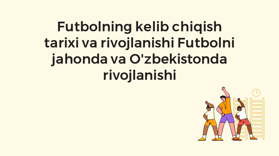 Futbol tarixi va rivojlanishi_main Futbol tarixi va rivojlanishi
