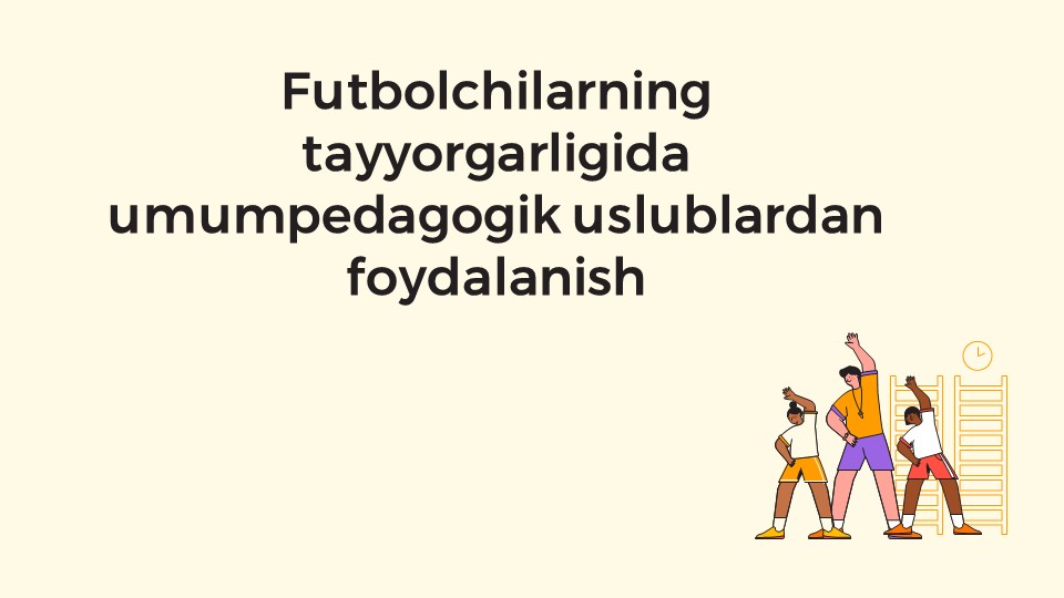 Futbolchilar tayyorgarligida umumpedagogik uslublar_main Futbolchilar tayyorgarligida umumpedagogik uslublar
