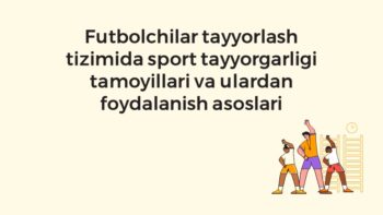 Futbolchilar tayyorlash tizimida sport tayyorgarligi tamoyillari