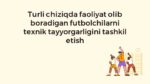 Futbolchilarni texnik tayyorgarligini tashkil etish