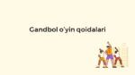 Gandbol o'yin qoidalari va maydoni