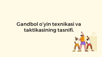 Gandbol o‘yin texnikasi va taktikasining tasnifi