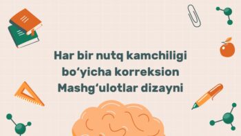 Har bir nutq kamchiligi bo'yicha korreksion mashg'ulotlar dizayni