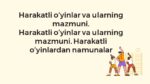 Harakatli o‘yinlar mazmuni va namunalari